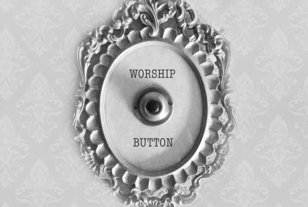The Worship Button