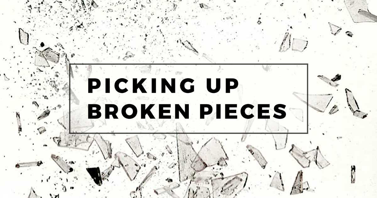 I pick up this broken pieces